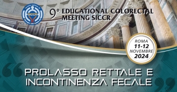 9^ EDUCATIONAL COLORECTAL MEETING SICCR "PROLASSO RETTALE E INCONTINENZA FECALE"