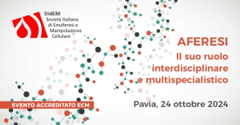 AFERESI: il suo ruolo interdisciplinare e multispecialistico - Pavia 2024